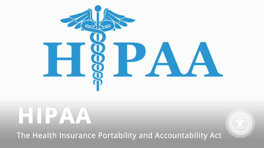 The Health Insurance Portability and Accountability Act (HIPAA)